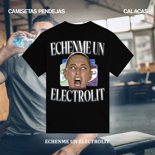 ECHENME UN ELECTROLIT